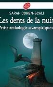 Les Dents de la nuit : Petite anthologie « vampirique »
