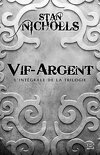 Vif-Argent L'intégrale de la trilogie