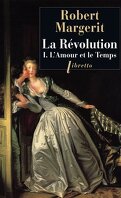 La Révolution, tome 1 : l'Amour et le Temps
