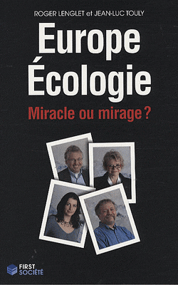 Couverture de Europe Ecologie , Miracle ou mirage ?