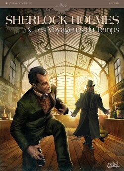 Couverture de Sherlock Holmes & Les Voyageurs du Temps, tome 1 : La Trame