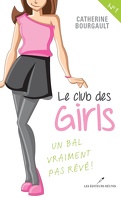 Club des girls, tome 1 : Un bal vraiment pas rêvé !