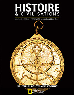 Couverture de Histoire et Civilisations National Geographic, tome 20 : Les Nouvelles Routes de l'Orient