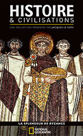 Histoire et Civilisations National Geographic, tome 16 : Splendeur de Byzance