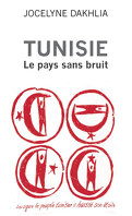 Tunisie - Le pays sans bruit : Lorsque le peuple tunisien a haussé son voile