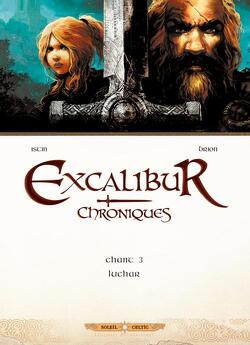 Couverture de Excalibur - Chroniques, Chant 3 : Luchar