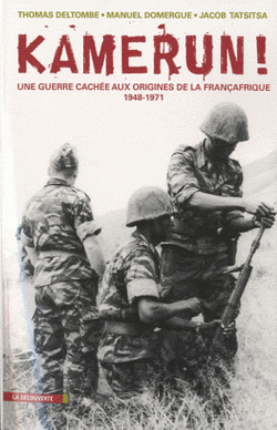 Couverture de Kamerun,  une guerre cachée aux origines de la Françafrique 1948-1971