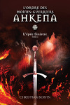 couverture L'Ordre des moines-guerriers Ahkena, Tome 3 : L'épée Sinistre