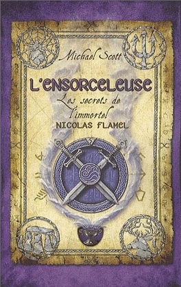 Couverture du livre : Les Secrets de l'Immortel Nicolas Flamel, Tome 3 : L'Ensorceleuse