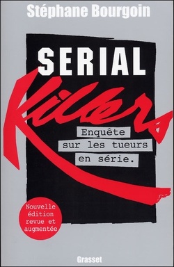 Couverture de Serial killers - enquête sur les tueurs en série