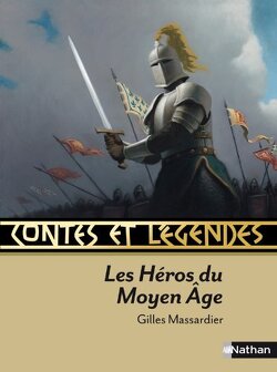Couverture de Conte et Legendes Les heros du moyen-age