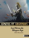 Conte et Legendes Les heros du moyen-age