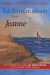 couverture La dernière saison, tome 1 : Jeanne