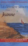 La dernière saison, tome 1 : Jeanne