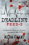 Feed, Tome 2 : Deadline