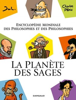 Couverture de La planète des sages, tome 1 : Encyclopédie mondiale des philosophes et des philosophies