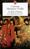 Le Crépuscule des Rois, tome 1 : La rose d'Anjou