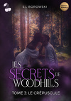 Les Secrets de Woodhills, Tome 3 : Le Crépuscule