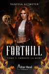 couverture Forthill, Tome 3 : Embrase la mort