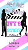 Boy ? Girl ? No Matter ! - Ivy's story, Partie 1