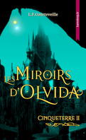 Cinqueterre, Tome 2 : Les Miroirs d'Olvida