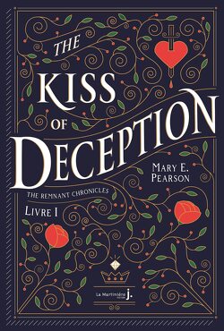 Couverture de The Remnant Chronicles, Tome 1 : The Kiss of Deception