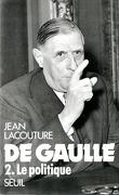 De Gaulle, Tome 2 : Le Politique (1944-1959)