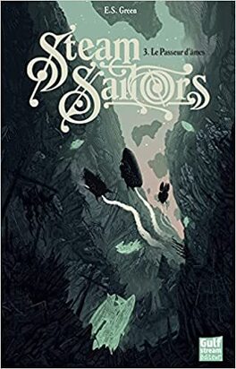 Couverture du livre : Steam Sailors, Tome 3 : Le Passeur d'âmes
