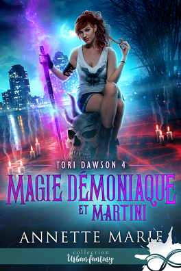 Couverture du livre : Tori Dawson, Tome 4 : Magie démoniaque et martini