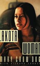 Lakota Woman : Ma vie de femme sioux