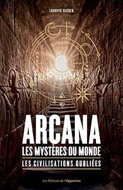 Couverture de Arcana : les mystères du monde - Les civilisations oubliées