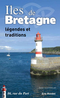 Îles de Bretagne Légendes et Traditions