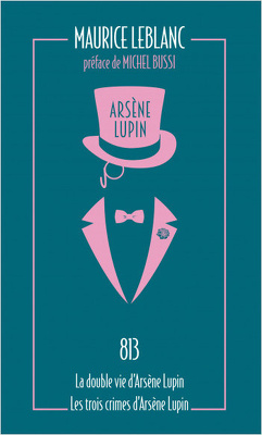 Couverture de 813. La double vie d'Arsène Lupin, suivi de Les trois crimes d'Arsène Lupin