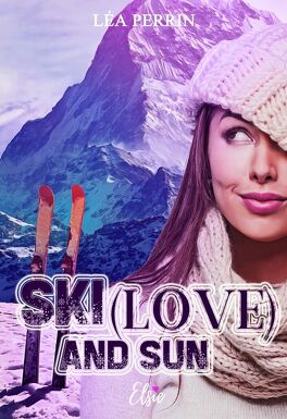 Couverture du livre : Ski, (Love) and Sun