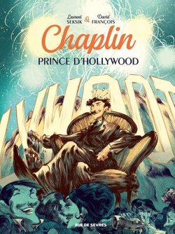 Couverture de Chaplin, Tome 2 : Prince d'Hollywood 