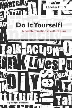 Couverture de Do It Yourself ! : Autodétermination punk