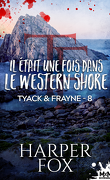Tyack & Frayne, Tome 8 : Il était une fois dans le Western Shore