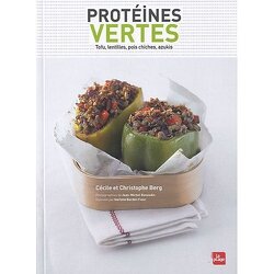 Couverture de Protéines vertes : Tofu, lentilles, pois chiches, azukis