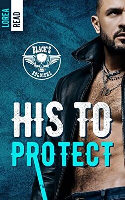 Couverture de Black's Soldiers, Tome 4 : His to Protect