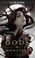 Gods & Monsters, Tome 1