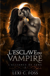 couverture L'Alliance de sang, Tome 1 : L'Esclave du vampire