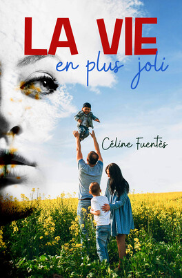 LA VIE EN PLUS JOLI de Céline Fuentès La_vie_en_plus_joli-4948448-264-432