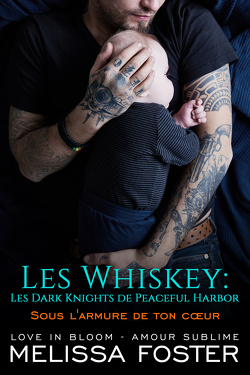 Couverture de Les Whiskey : Les Dark Knights de Peaceful Harbor, Tome 1 : Sous l'armure de ton cœur