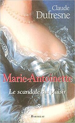 Couverture de Marie-Antoinette - Le scandale du plaisir