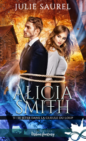 Alicia Smith, Tome 3 : Se jeter dans la gueule du loup