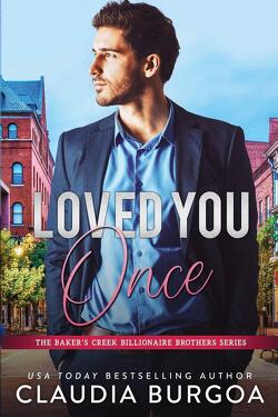 Couverture de The Baker’s Creek Billionaire Brothers, Tome 1 : Loved You Once
