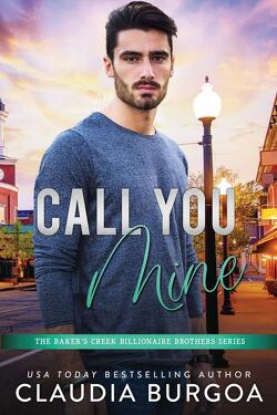 Couverture de The Baker’s Creek Billionaire Brothers, Tome 4 : Call You Mine