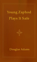 Young Zaphod plays it safe