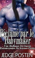 Une romance de guerre extraterrestre, Tome 1 : Réclamé par le babymaker
