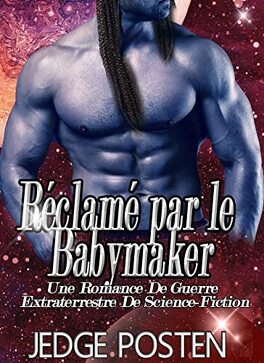 Couverture du livre : Une romance de guerre extraterrestre, Tome 1 : Réclamé par le babymaker